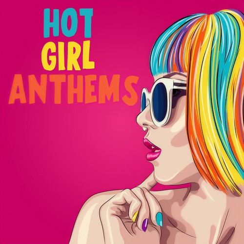 Hot Girl Anthems (Explicit)