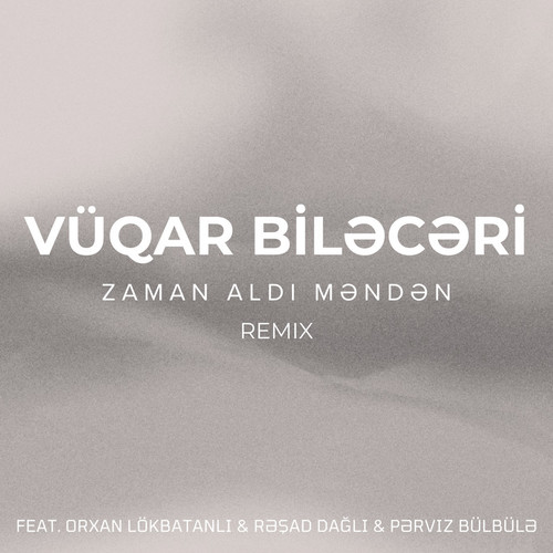 Zaman Aldı Məndən (Remix)