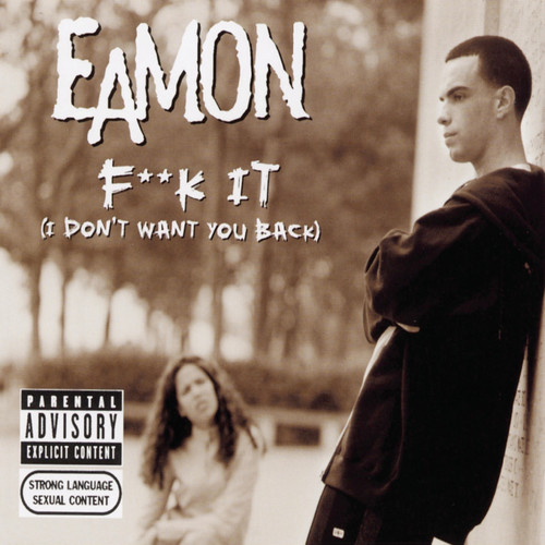 Fuck It (I Don't Want You Back) [Explicit]