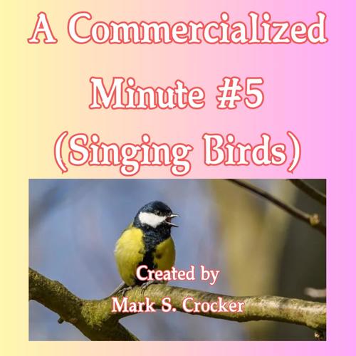 A Commercialized Minute #5 (Singing Birds) [Original Commercial Soundtrack]