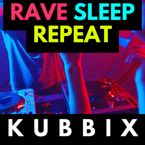 Rave Sleep Repeat