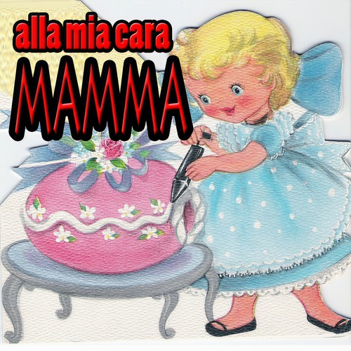 Alla mia cara Mamma