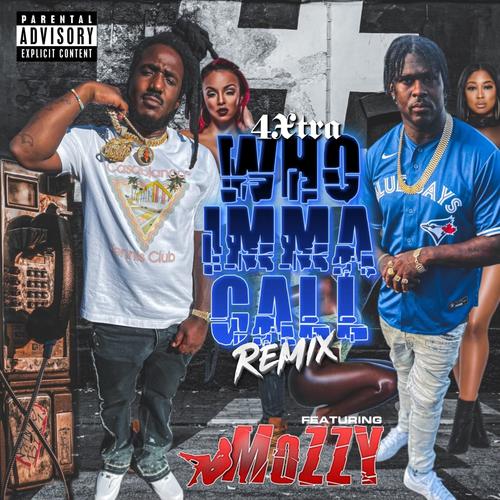 Who Imma Call (feat. Mozzy) [Remix] [Explicit]