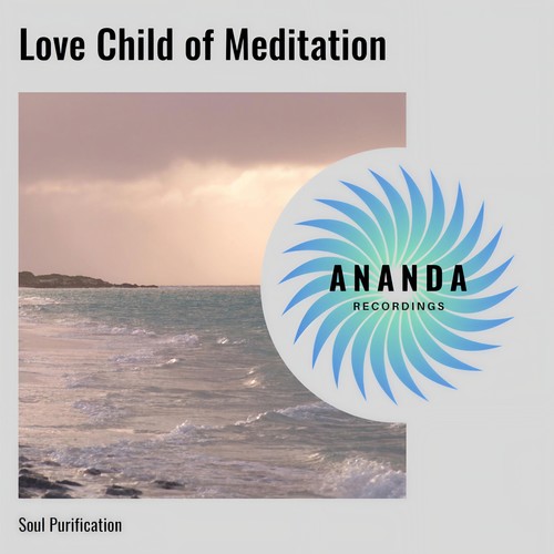 Love Child of Meditation: Soul Purification