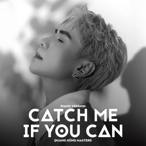 Catch Me If You Can (feat. Quang Hùng MasterD) (Piano Version)