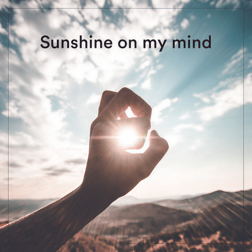 Sunshine on my mind (Explicit)