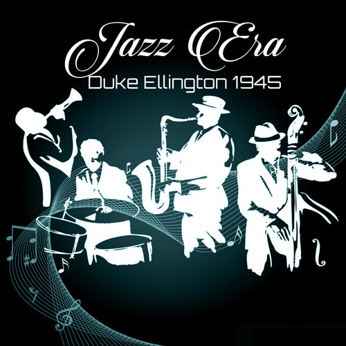 Jazz Era, Duke Ellington 1945