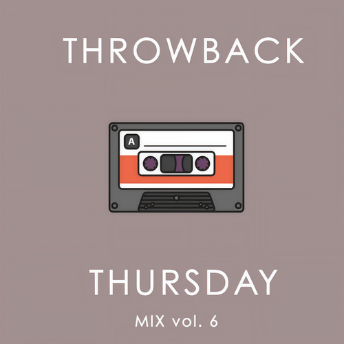 Throwback Thursday Mix Vol. 6 (Explicit)