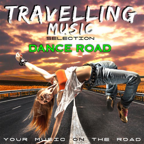 Travelling Music Selection: Dance Road (Your Music On the Road)