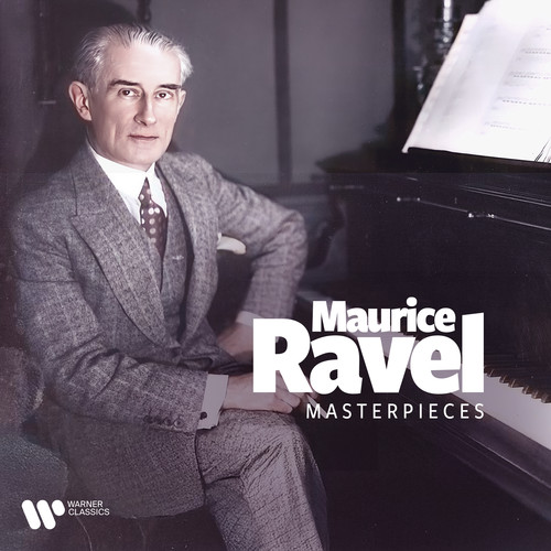 Maurice Ravel: Masterpieces