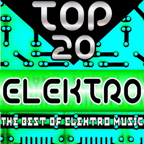 TOP 20 ELEKTRO (The Best Of Elektro Music)