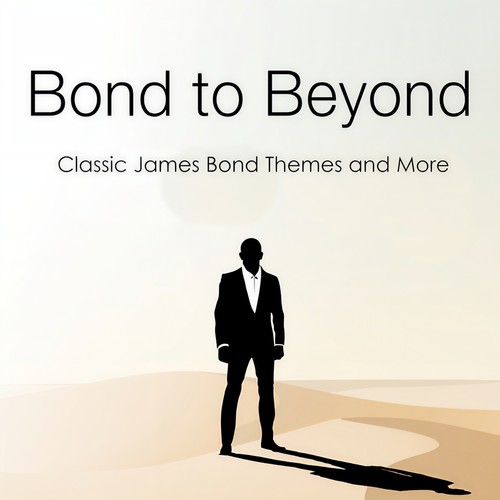 Bond to Beyond: James Bond Themes and More