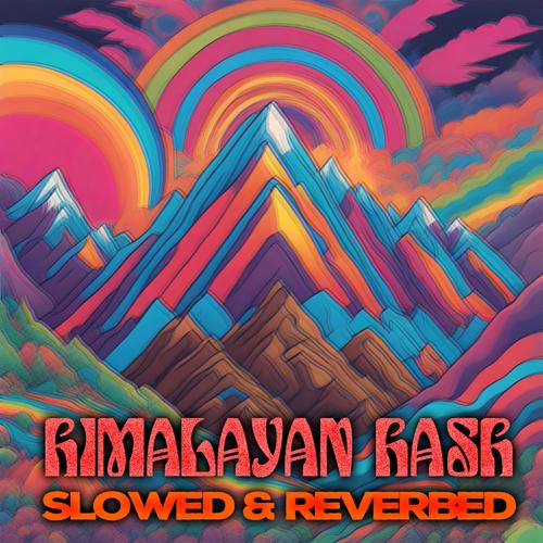 Himalayan Hash (feat. Misanthropist) [Slowed & Reverbed]