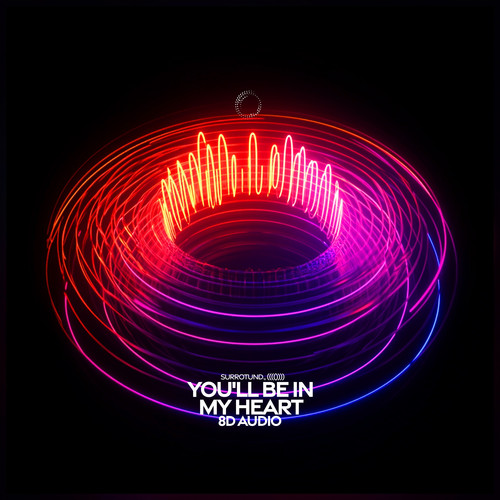 you'll be in my heart (8d audio)