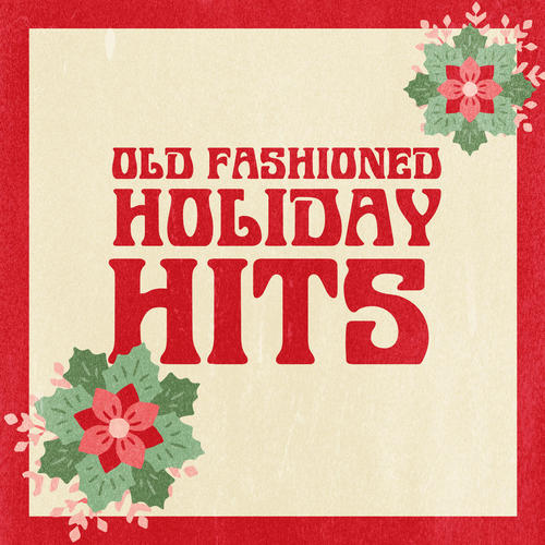 Old-Fashioned Holiday Hits