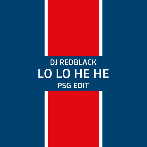 Lo Lo He He (PSG Edit)