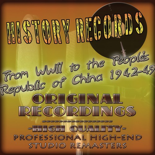 History Records - American Edition - From WWII to the People's Republic of China 1942-49 (Original Recordings - Remastered)