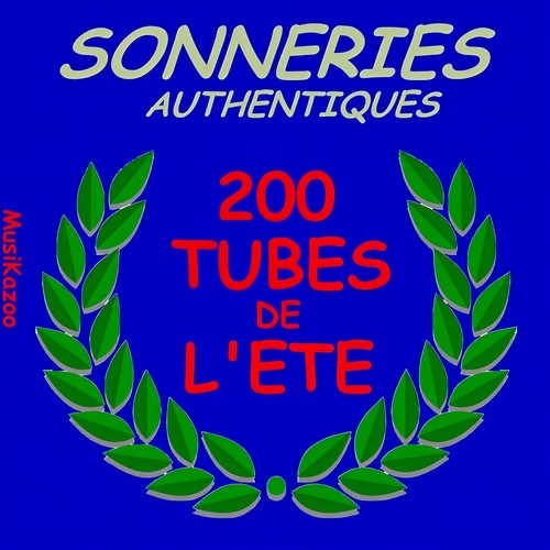 Sonneries authentiques - 200 tubes de l'été (200 Ringtones)