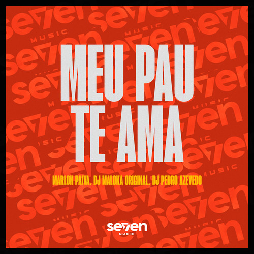 Meu Pau Te Ama (Explicit)