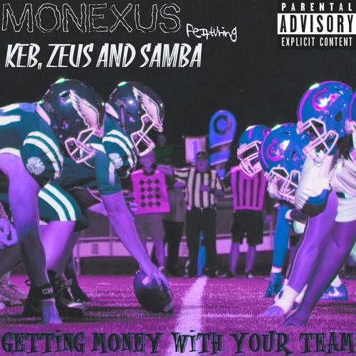 Getting Money with Your Team (feat. KEB, Samba & Zeus) [Explicit]