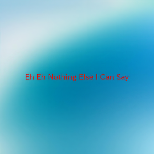 Eh Eh (Nothing Else I Can Say) (Karaoke)