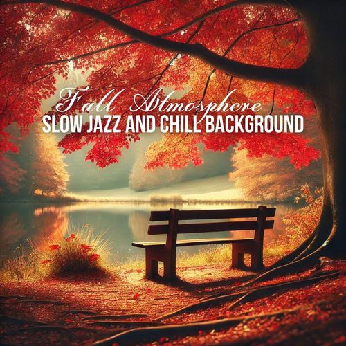 Fall Atmosphere (Slow Jazz and Chill Background Music)