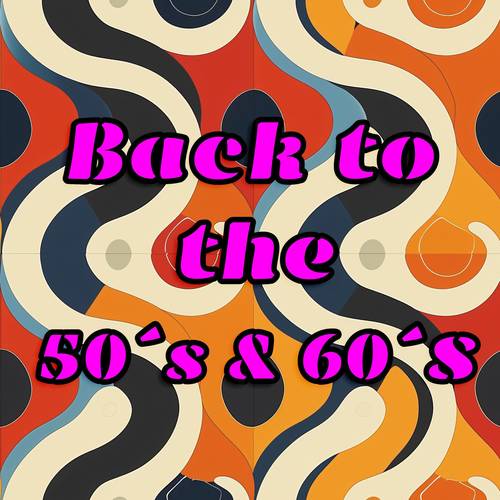 Back to the 50's and 60's