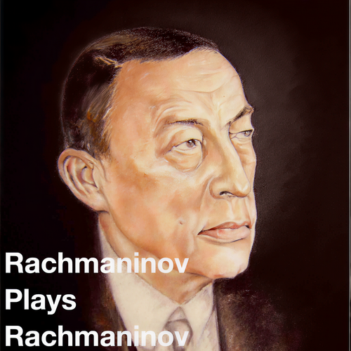 Rachmaninov Plays Rachmaninov