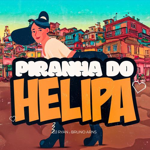 MEGA FUNK PIRANHA DO HELIPA (feat. DJ RYAN)