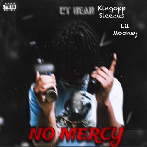 No Mercy (feat. Kingopp Sleezus & Lil Mooney) [Explicit]