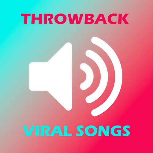 Throwback Viral Songs (Explicit)