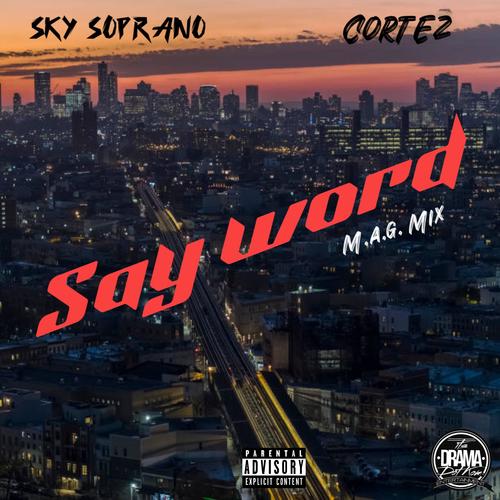 SAY WORD (feat. Cortez) [Explicit]