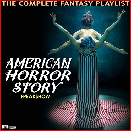 American Horror Story Freakshow The Complete Fantasy Playlist