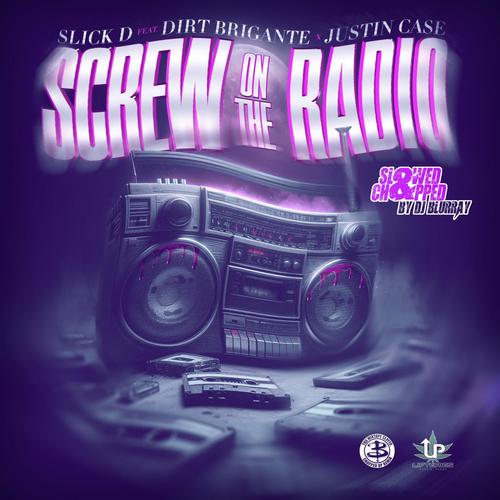 Screw On The Radio (feat. Dirt Brigante & Justin Case) [DJ Blurray Remix Slowed & Chopped] [Explicit]