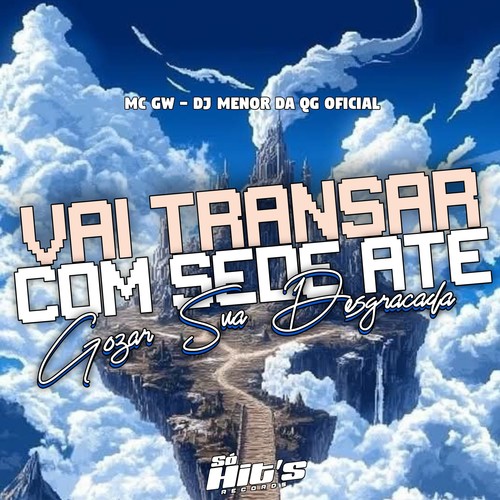 Vai Trasar Com Sede Ate Gozar Sua Desgraçada (Explicit)