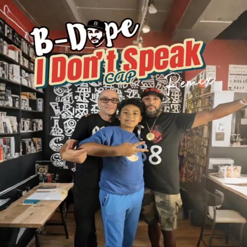 I Don't Speak Cap RMX (feat. B•**) [Explicit]