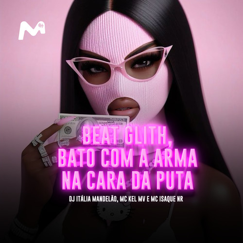 BEAT GLITH, BATO COM A ARMA NA CARA DA PUTA (Explicit)