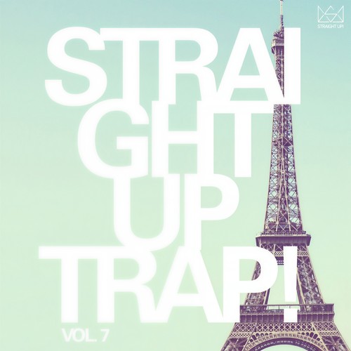 Straight Up Trap! Vol. 7 (Explicit)