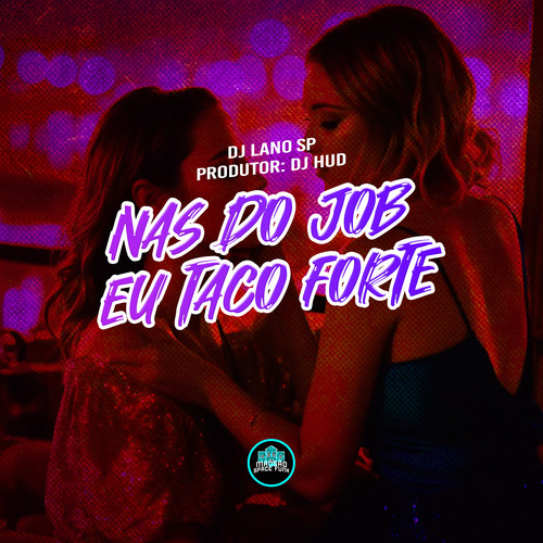 Nas do Job Eu Taco Forte (Explicit)