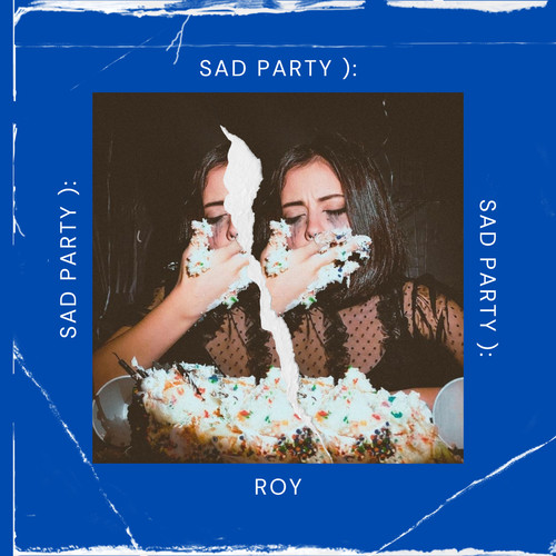 SAD PARTY ): (Explicit)