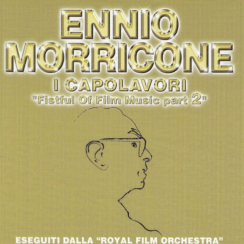 Ennio Morricone: I capolavori (Fistful of Film Music, Part 2)