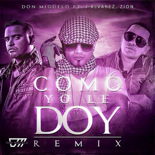 Como Yo Le Doy (Remix) [feat. Zion & J Alvarez]