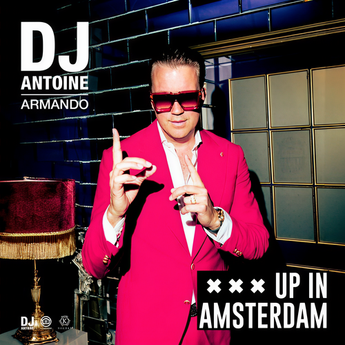 Up in Amsterdam (DJ Antoine & Mad Mark 2k24 Mix) [Explicit]