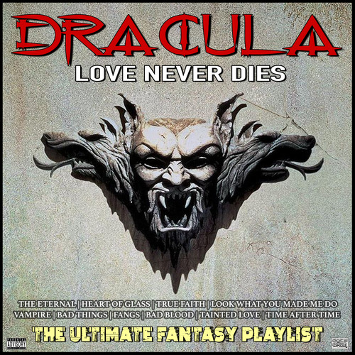 Dracula Love Never Dies The Ultimate Fantasy Playlist