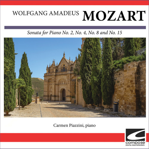 Wolfgang Amadeus Mozart - Sonata for Piano No. 2, No. 4, No. 8 and No. 15