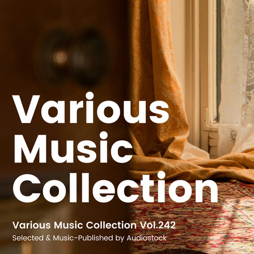 Various Music Collection Vol.242 -Selected & Music-Published by Audiostock-