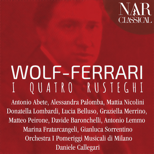 Wolf-Ferrari: I Quatro Rusteghi