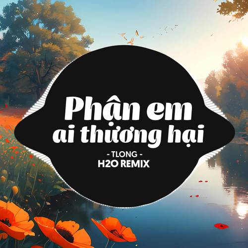 Phận Em Ai Thương Hại (Remix Deep House)