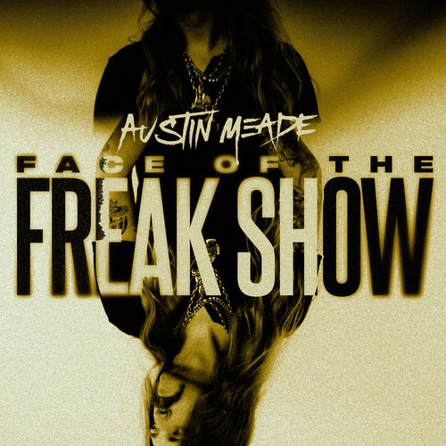 FACE OF THE FREAK SHOW (Explicit)