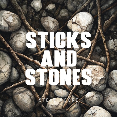 Sticks and Stones (Explicit)